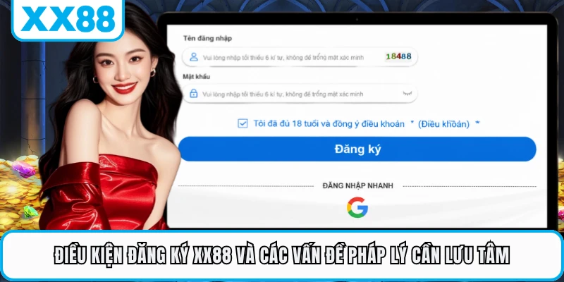 Điều kiện đăng ký XX88 và các vấn đề pháp lý cần lưu tâm 