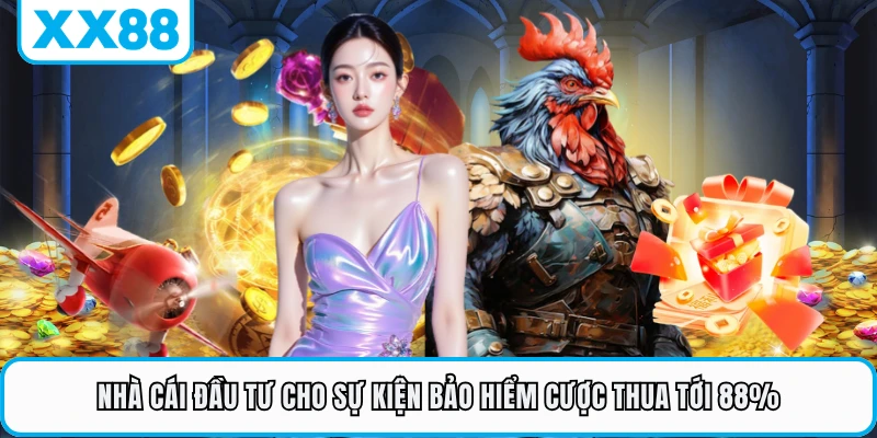 Nhà cái đầu tư cho sự kiện bảo hiểm cược thua tới 88%